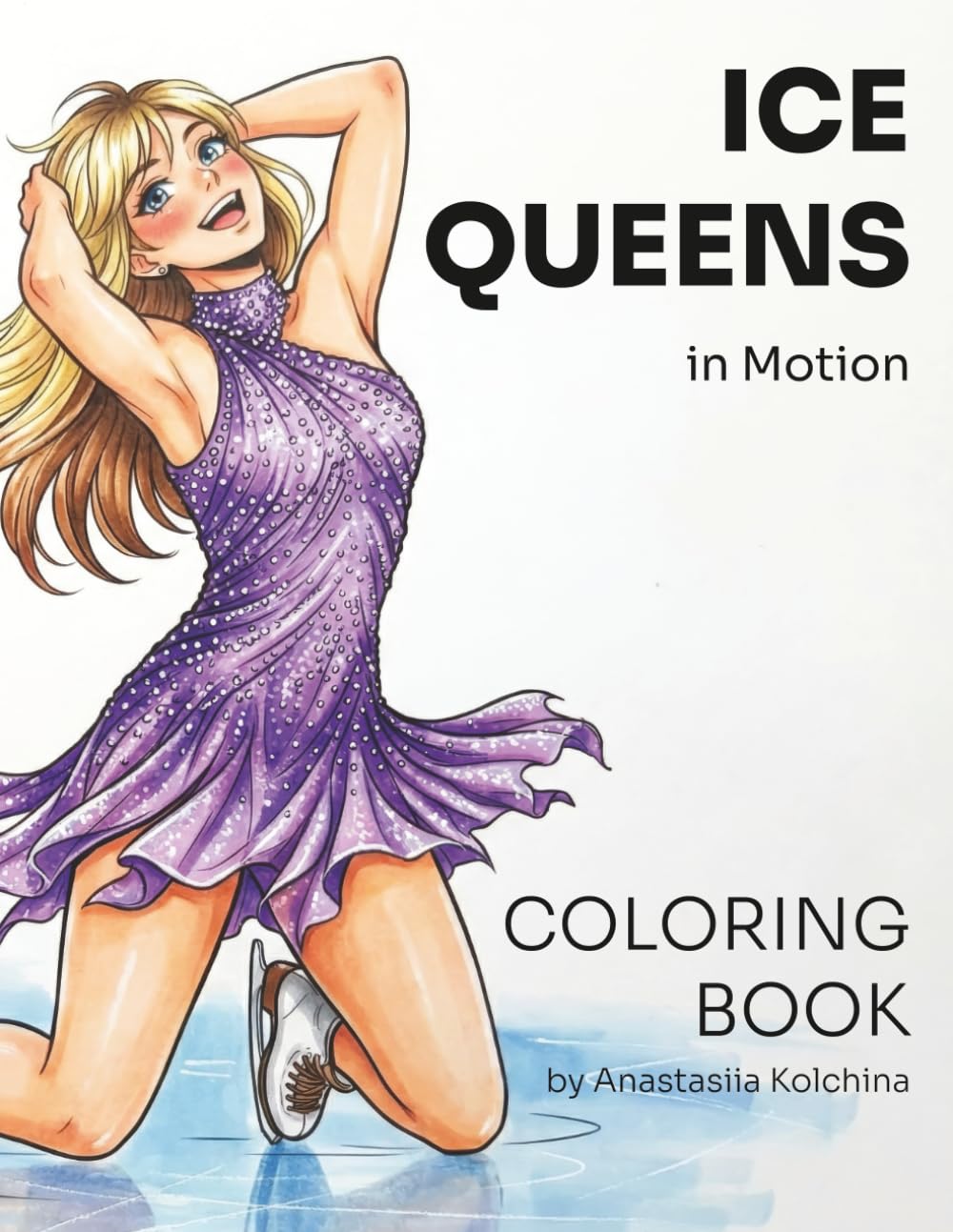 Ice Queens in Motion: 50 Figure Skating Coloring Pages | Anime-Inspired Ice Skater Girls Coloring Book for Teens and Adults