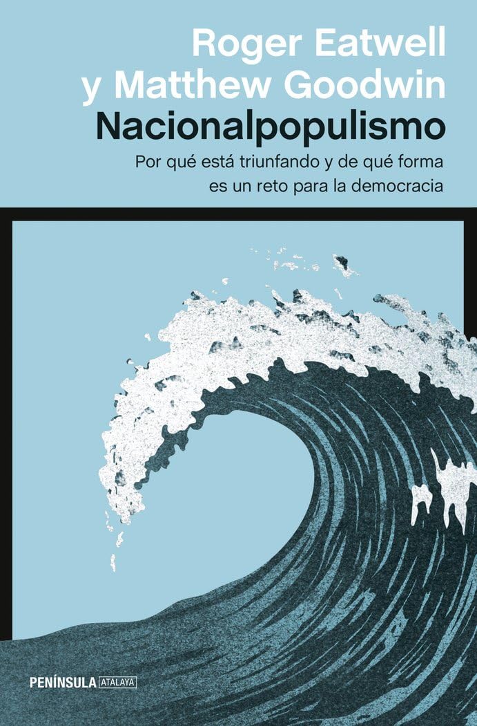 Nacionalpopulismo: Por qué está triunfando y de qué forma es un reto para la democracia: 1 (ATALAYA)