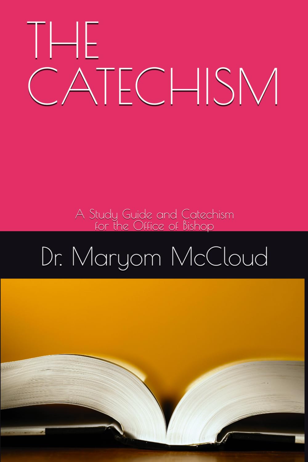 THE CATECHISM: A Study Guide and Catechism for the Office of Bishop