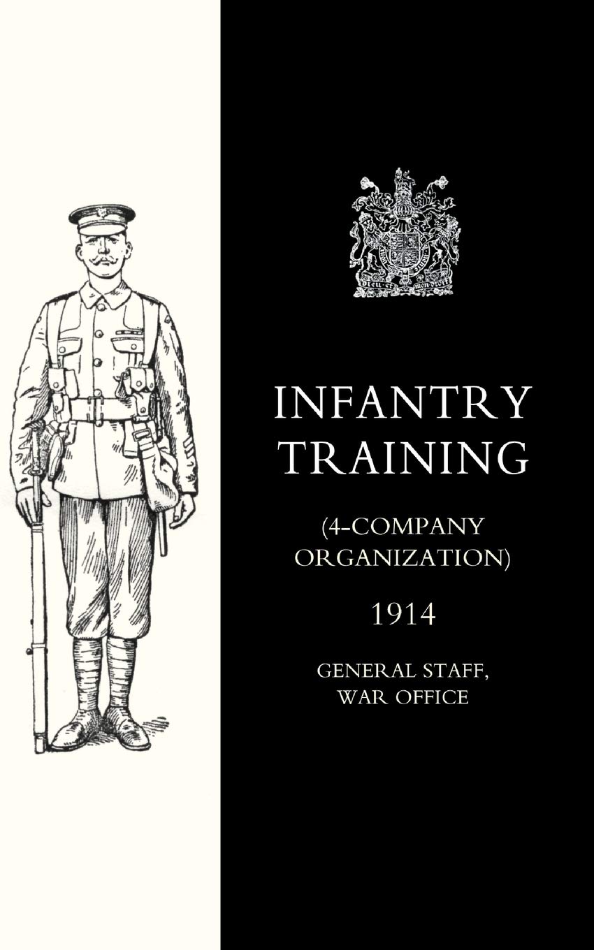 Infantry Training (4 - Company Organization) 1914: Infantry Training (4 - Company Organization) 1914
