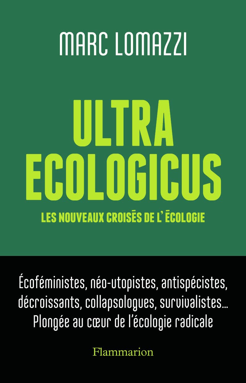Ultra Ecologicus: Les nouveaux croisés de l'écologie