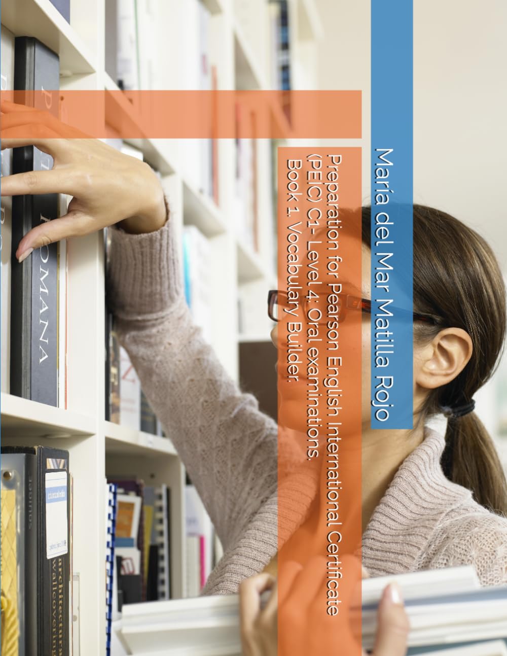 Preparation for Pearson English International Certificate (PEIC) C1- Level 4. Book 1. Vocabulary Builder.