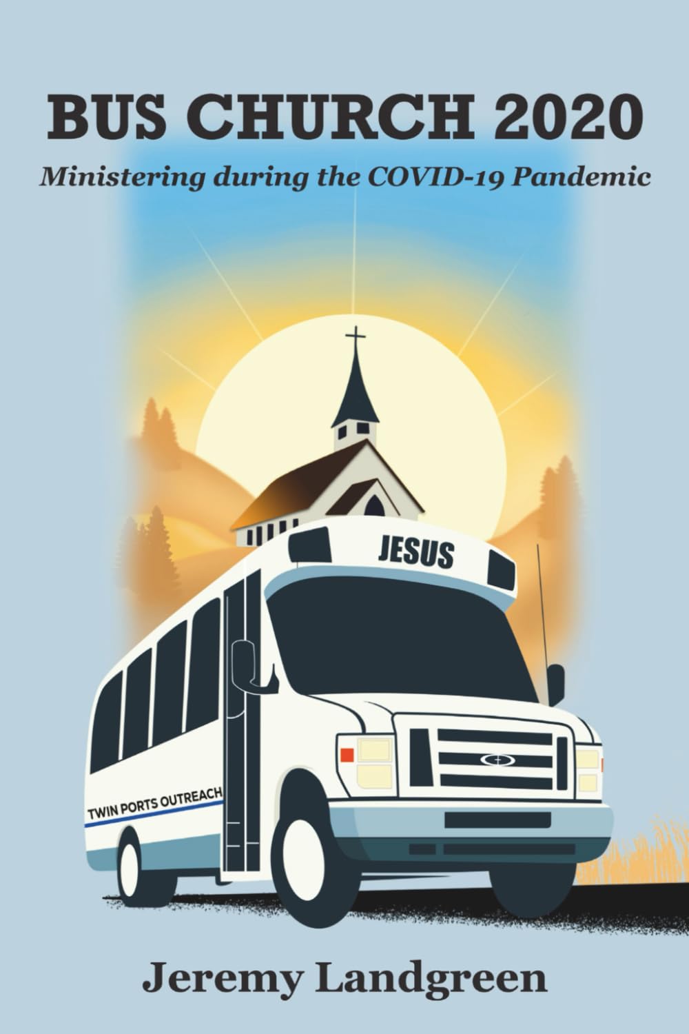 Bus Church 2020: Ministering during the COVID-19 Pandemic