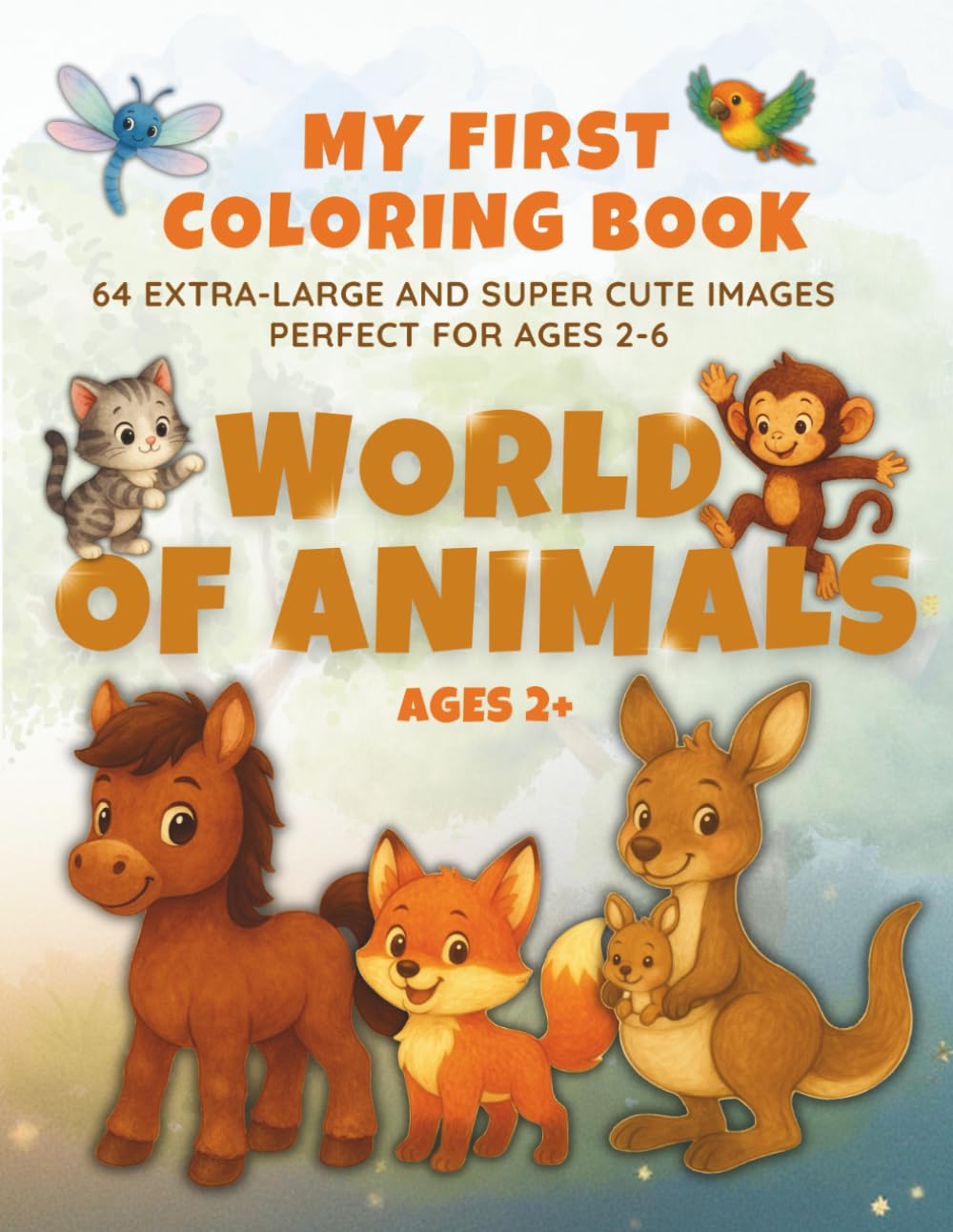 My First Coloring Book - World of Animals for Ages 2+: Easy and fun coloring book with extra large, simple animal designs - includes forest, farm, ... (Simple Coloring Fun for Little Kids (2+))