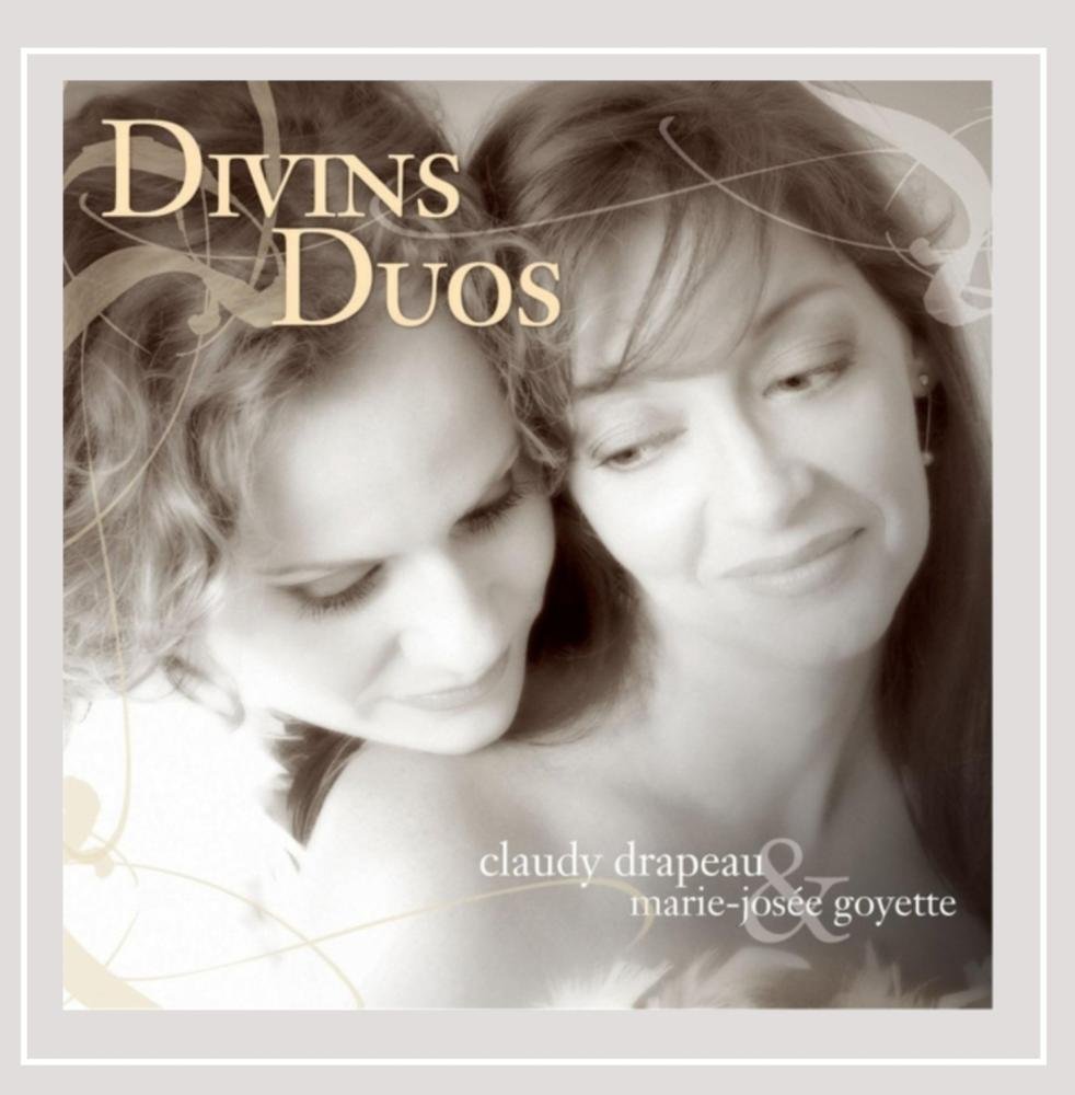 Divins Duos / Divine Duets [Audio CD] Marie-Jos e Goyette and Claudy Drapeau