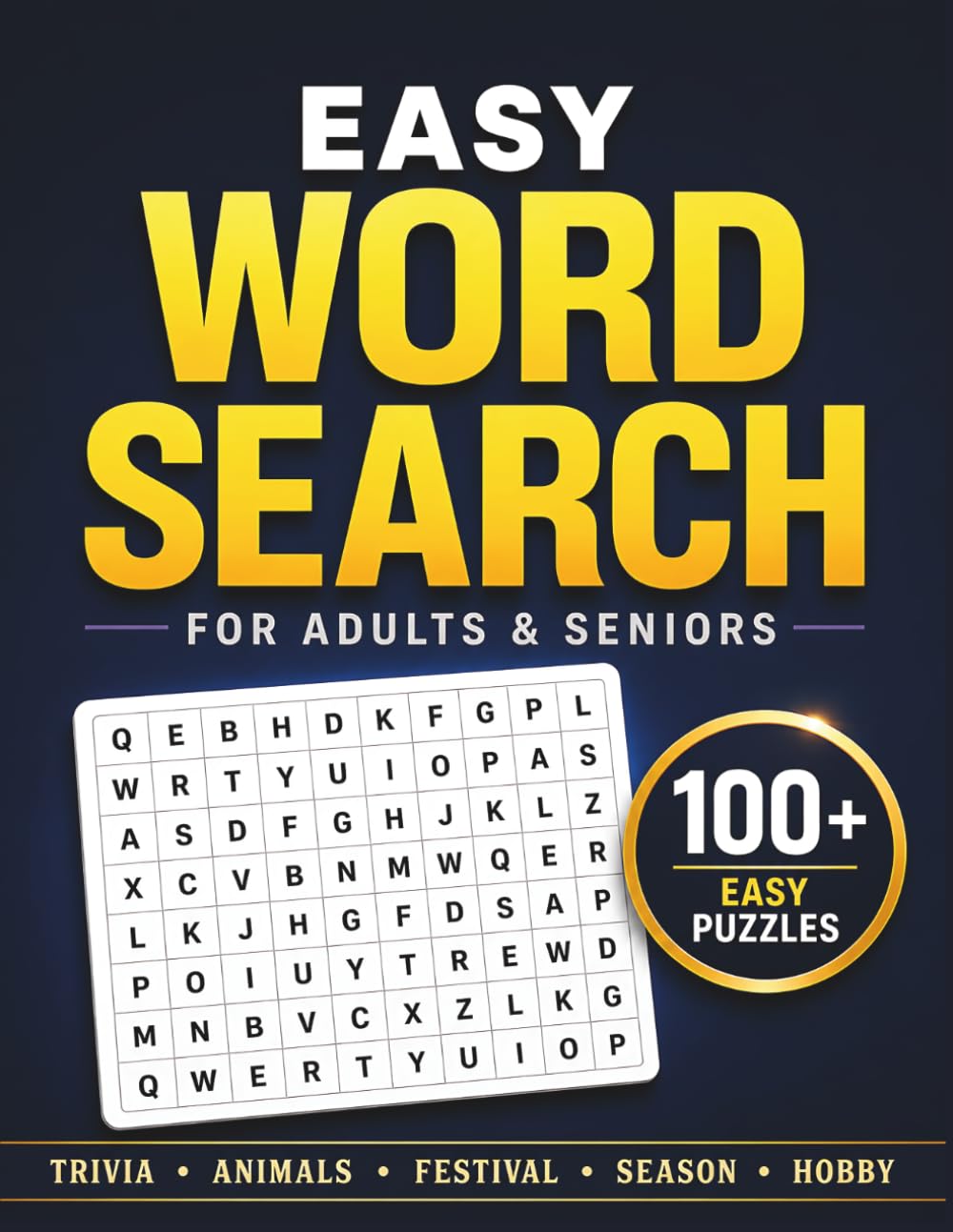 Easy Word Search Puzzle Book for Adults & Seniors: 100+ Easy Word Search Puzzles with 4000+ Words for Relaxation, Focus & stress relief