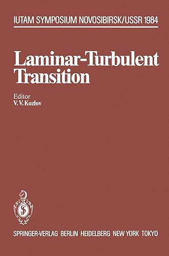 Laminar-Turbulent Transition: Symposium, Novosibirsk, USSR July 9-13, 1984 (IUTAM Symposia)