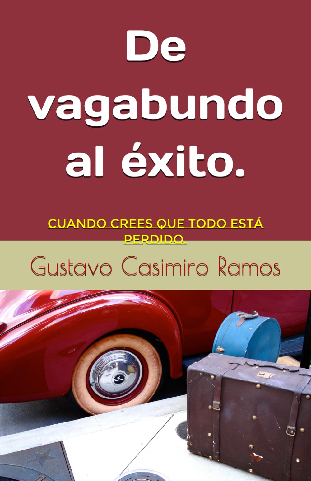 De vagabundo al éxito.: Cuando crees que todo está perdido.