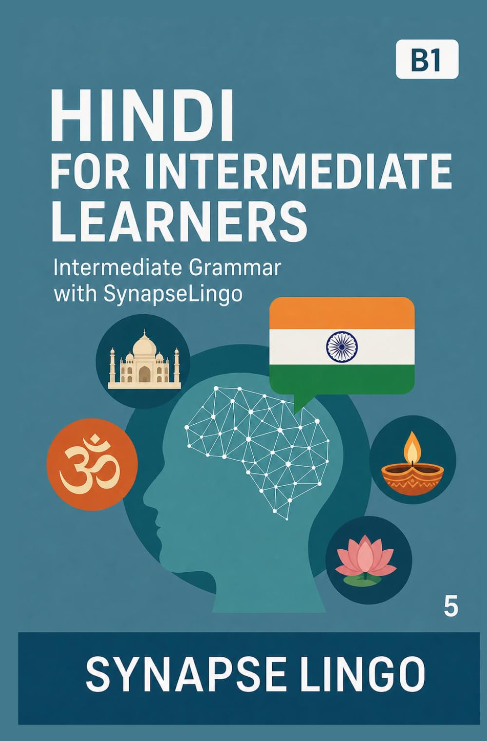 Hindi for Intermediate Learners: Intermediate Grammar with SynapseLingo (Learn Hindi)