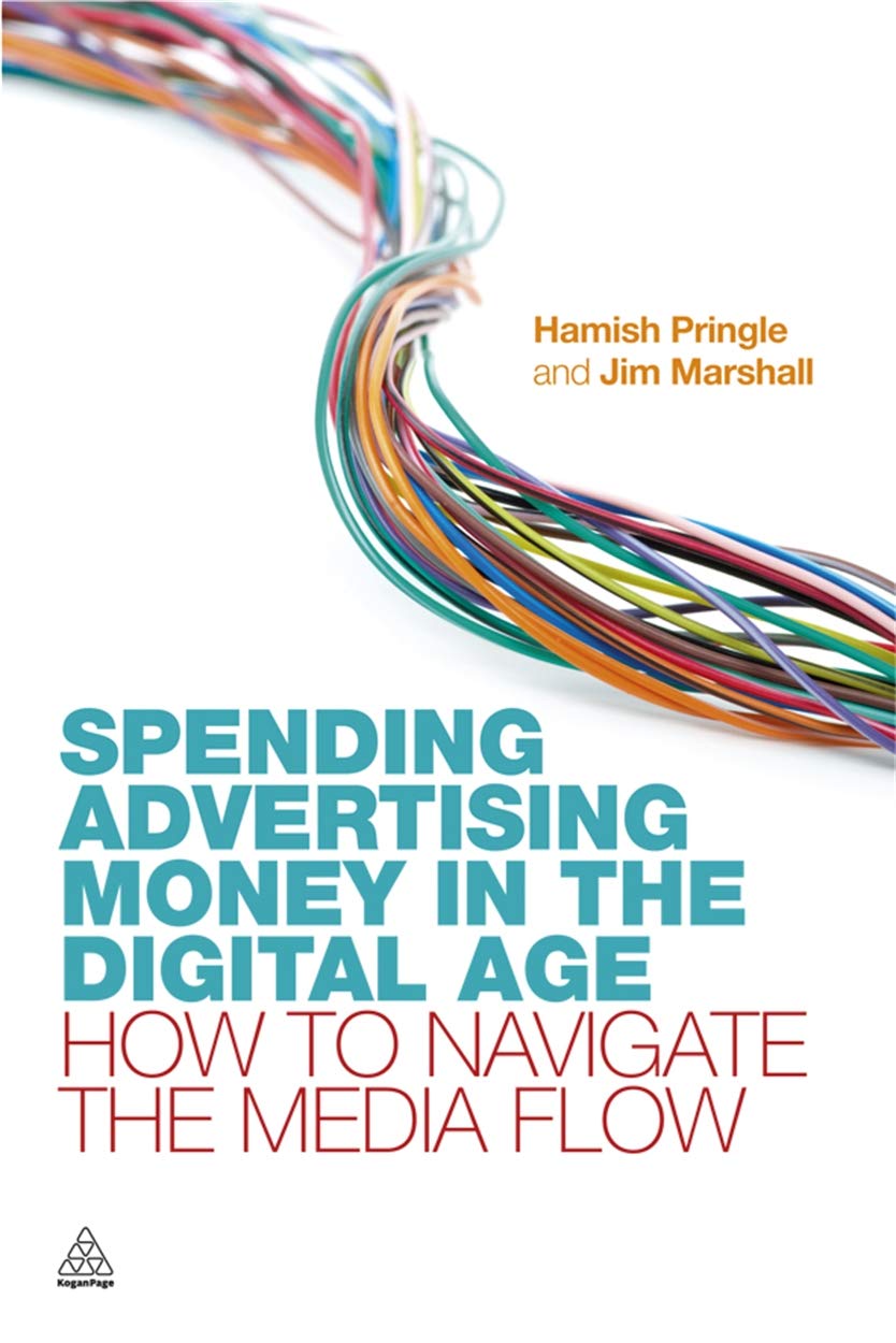 Spending Advertising Money in the Digital Age: How to Navigate the Media Flow