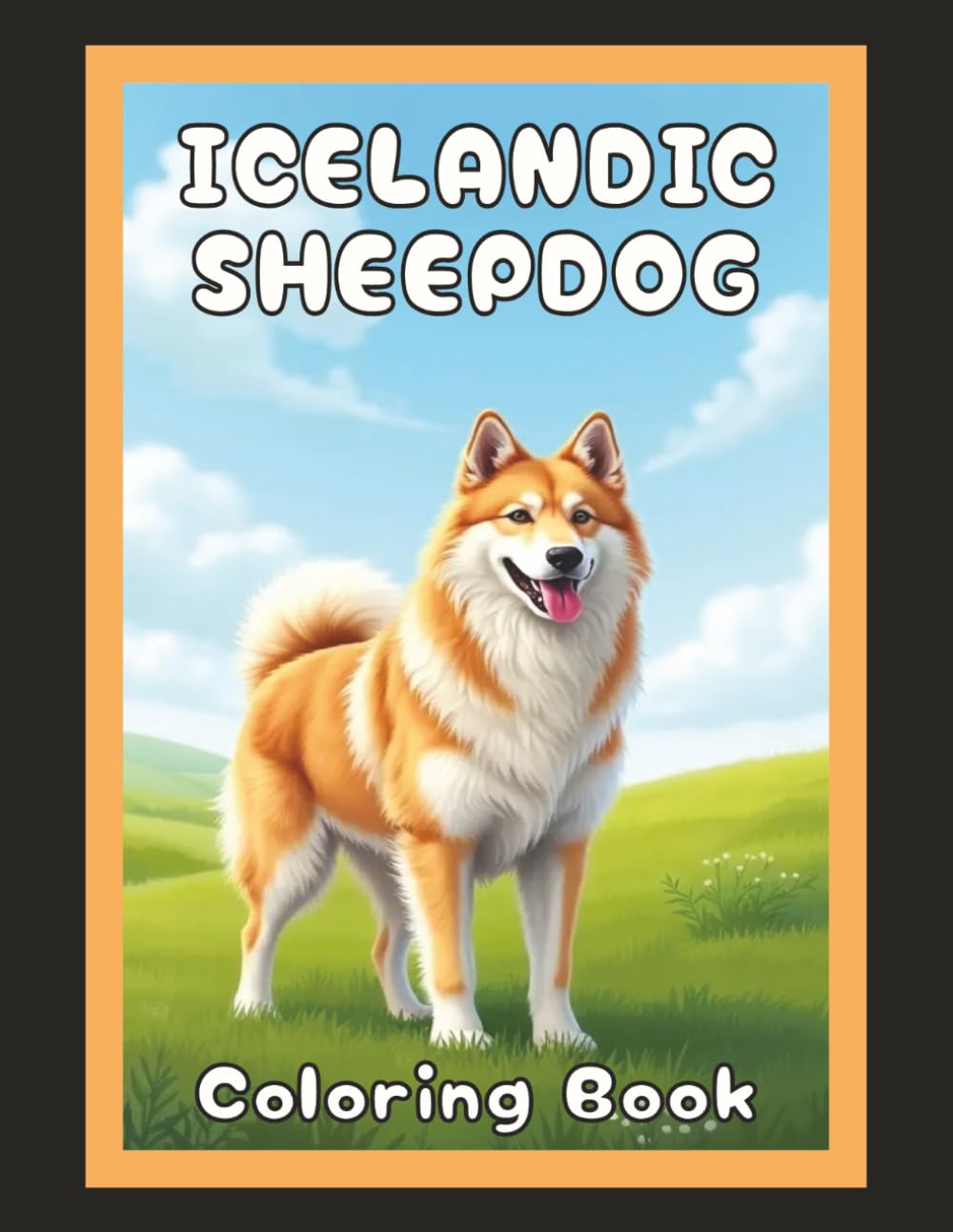 Icelandic Sheepdog Coloring Book: Realistic Dog & Puppy Picture Pages with 60 Lined Drawings of Doggy Outdoor Adventures in Park, Mountain, City, ... Scenes + More | Art Gift for Kids and Adults