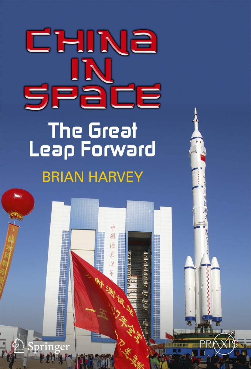 China in Space: The Great Leap Forward (Springer Praxis Books)