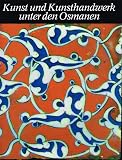 Kunst und Kunsthandwerk unter den Osmanen