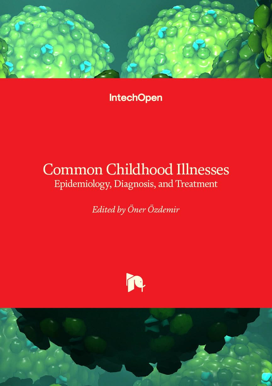 Common Childhood Illnesses - Epidemiology, Diagnosis, and Treatment