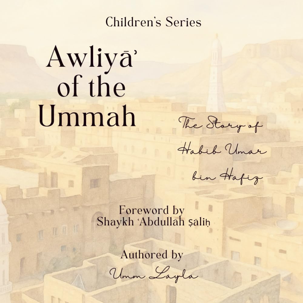 Awliya of the Ummah The Story of Habib Umar bin Hafiz