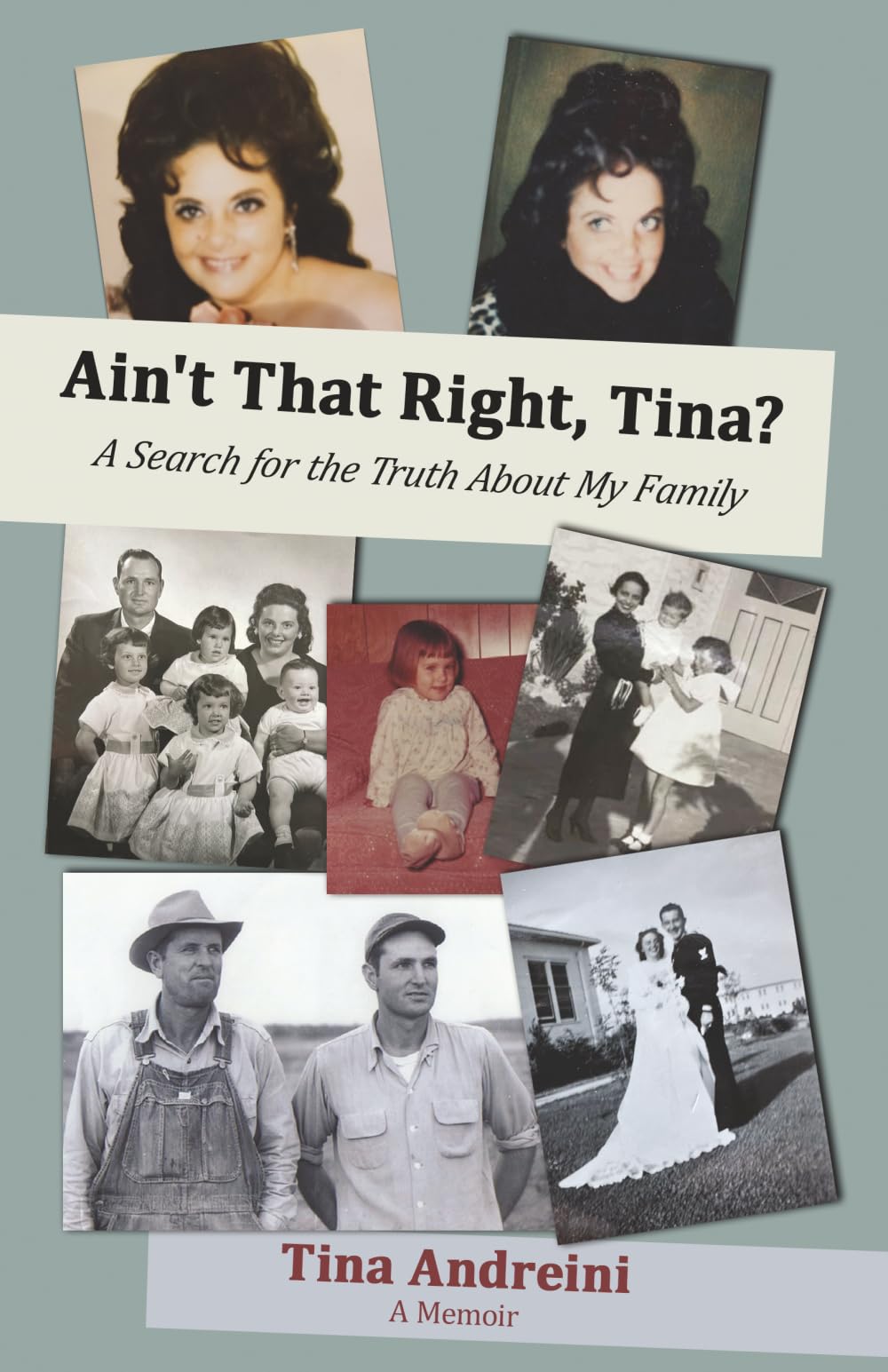 Ain't That Right, Tina?: A Search for the Truth About My Family