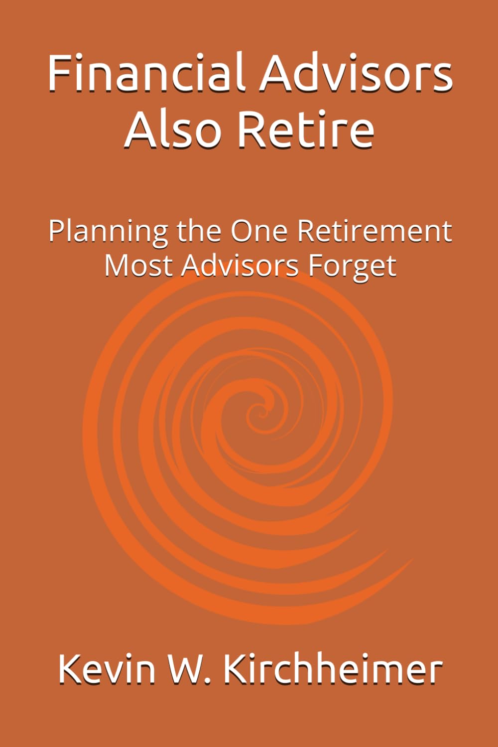 Financial Advisors Also Retire: Planning the One Retirement Most Advisors Forget