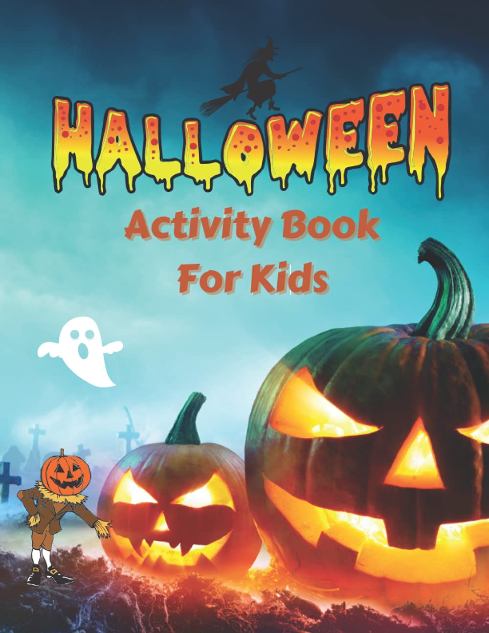 Halloween Activity Book for Kids: Large-sized Halloween themed activities including mazes, coloring pages, dot to dot, and more (Kids Corner at Sunset Creative Publishing)