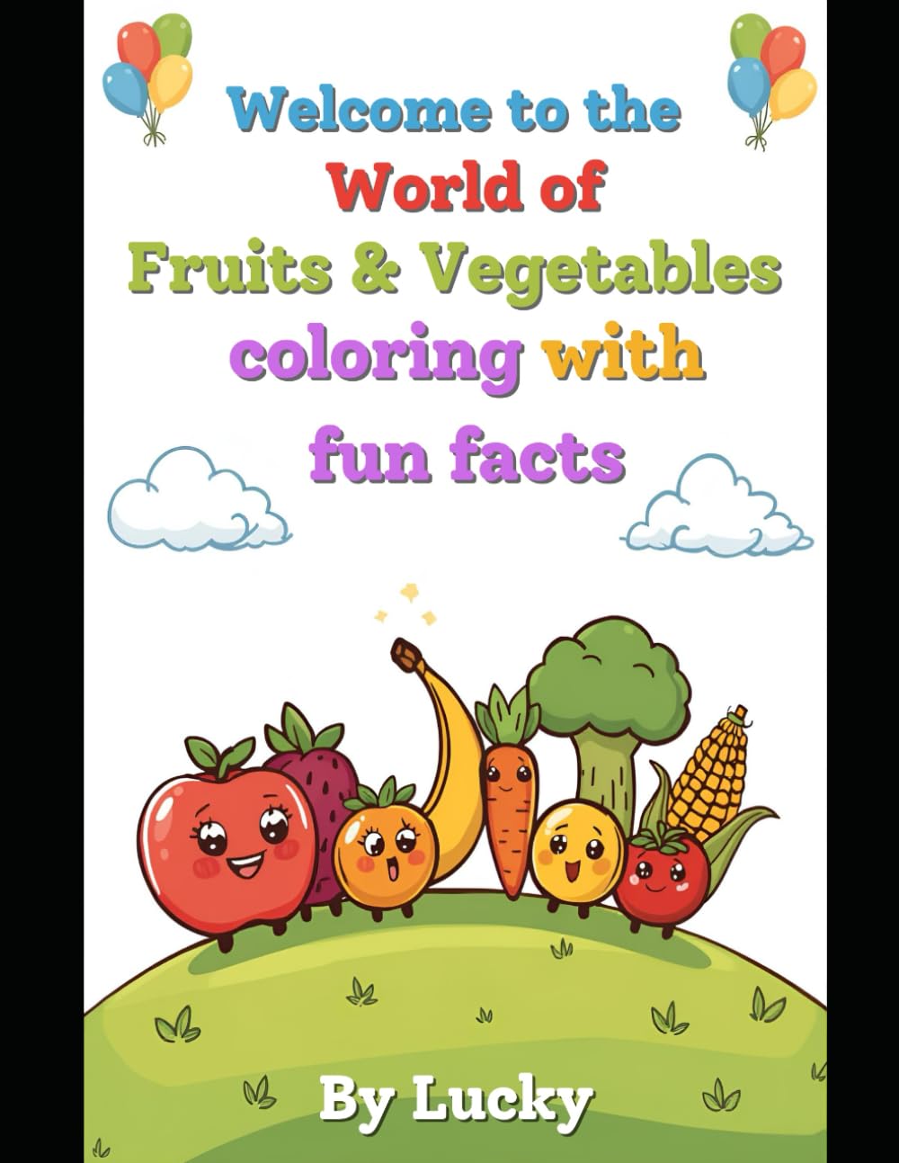 Fruits & Veggies Coloring Book with Fun Facts for Kids Ages 3–8: Color, Learn & Smile with Friendly Illustrations