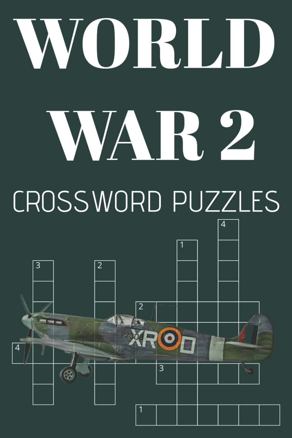WW2 Crossword Puzzle Book: Test Your Knowledge of Military History, Weapons & Famous Moments | Perfect Gift for Veterans and History Buffs