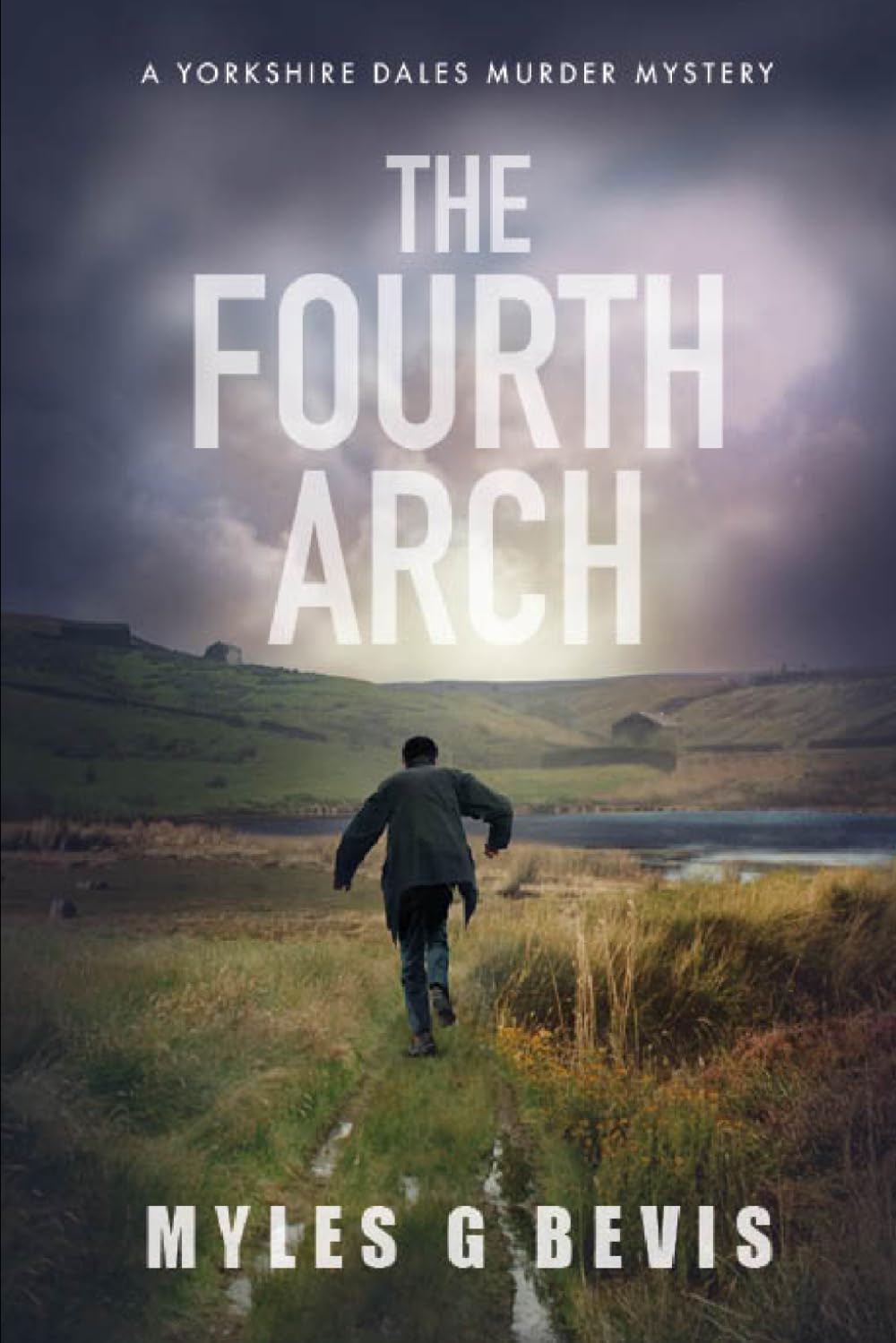 The Fourth Arch: A Yorkshire Dales Murder Mystery (The Beemer Enigma)