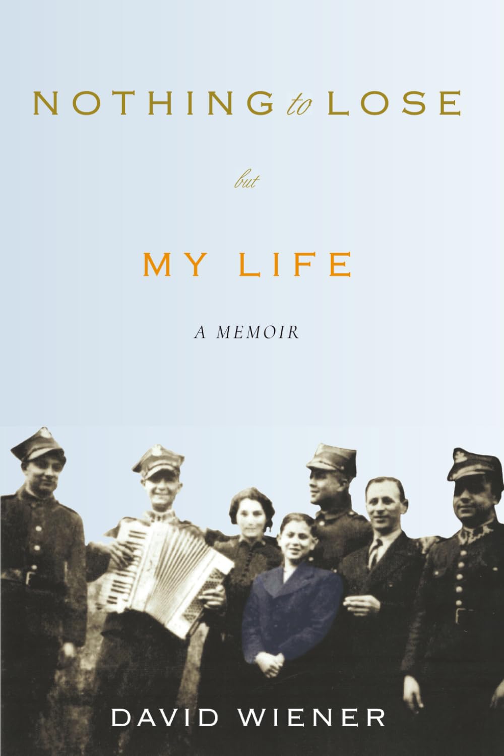 Nothing To Lose But My Life: A Memoir