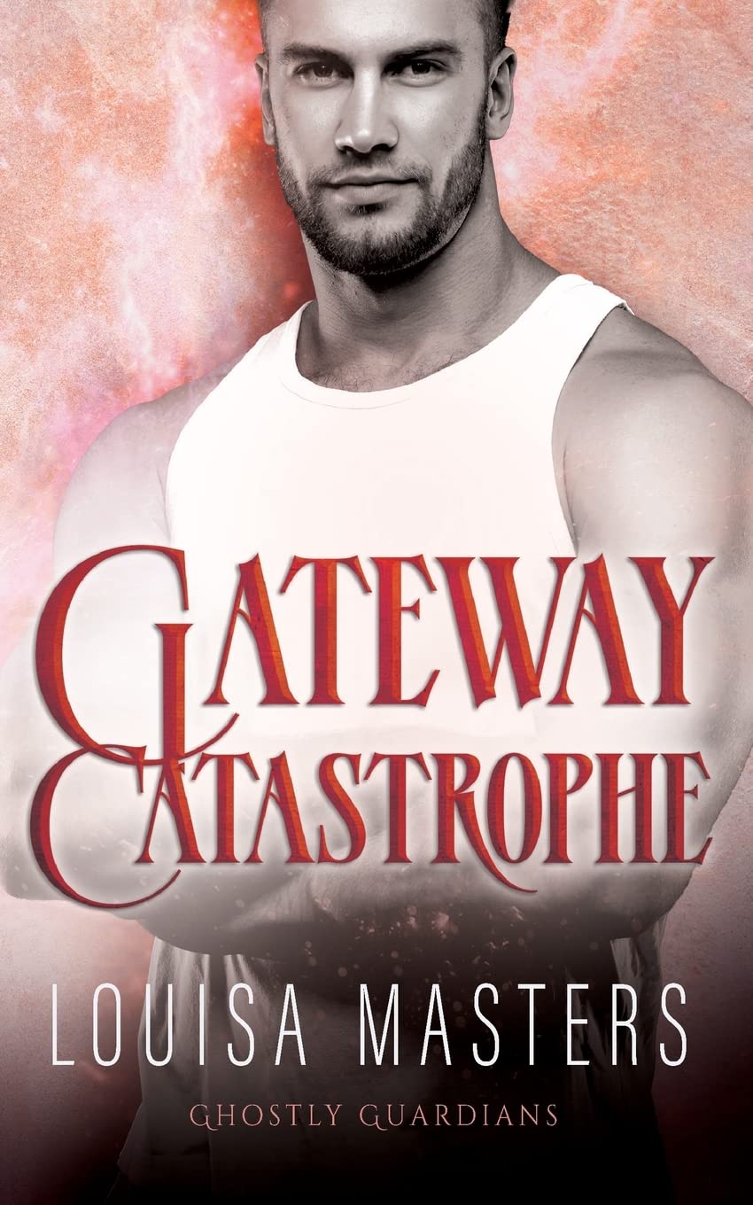 Gateway Catastrophe: 4 (Ghostly Guardians)