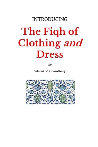 Introducing the Fiqh of Clothing and Dress (Introducing Fiqh Series)