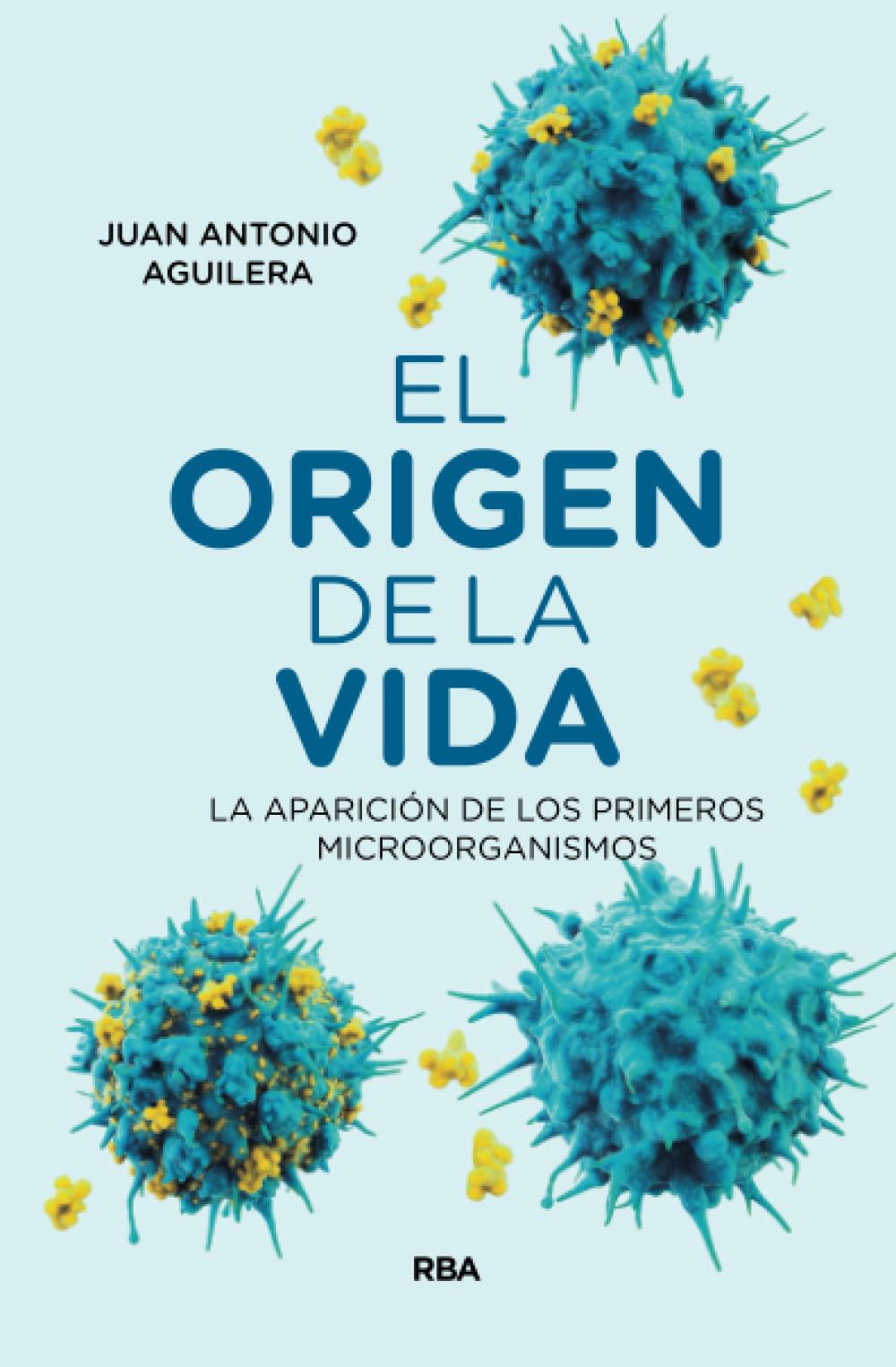 El origen de la vida: La aparición de los primeros microorganismos (Divulgación)