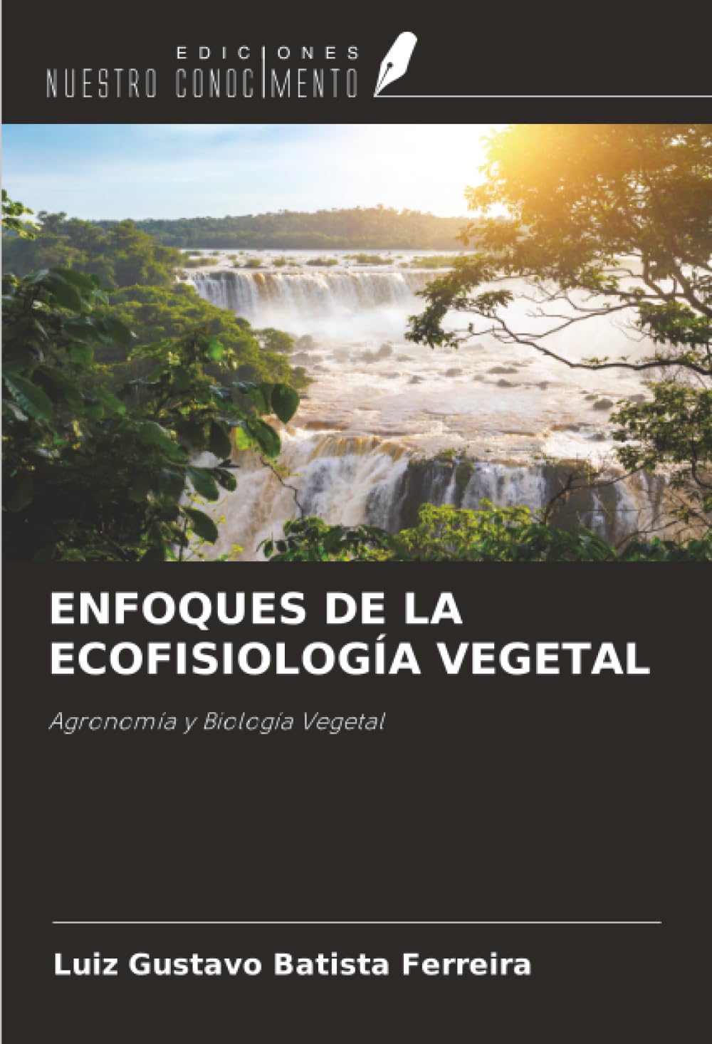 ENFOQUES DE LA ECOFISIOLOGÍA VEGETAL: Agronomía y Biología Vegetal