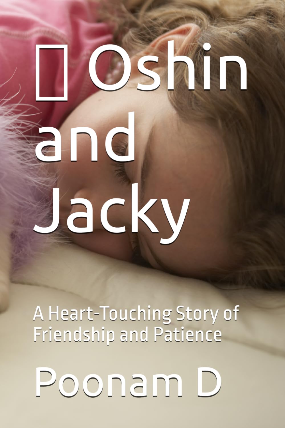 Oshin and Jacky: A Heart-Touching Story of Friendship and Patience
