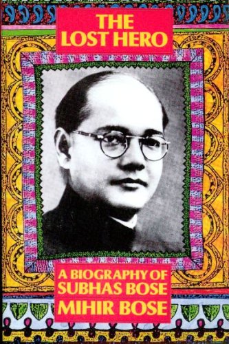 Lost Hero: Biography of Subhas Chandra Bose: Mihir Bose: 9780704300514 ...