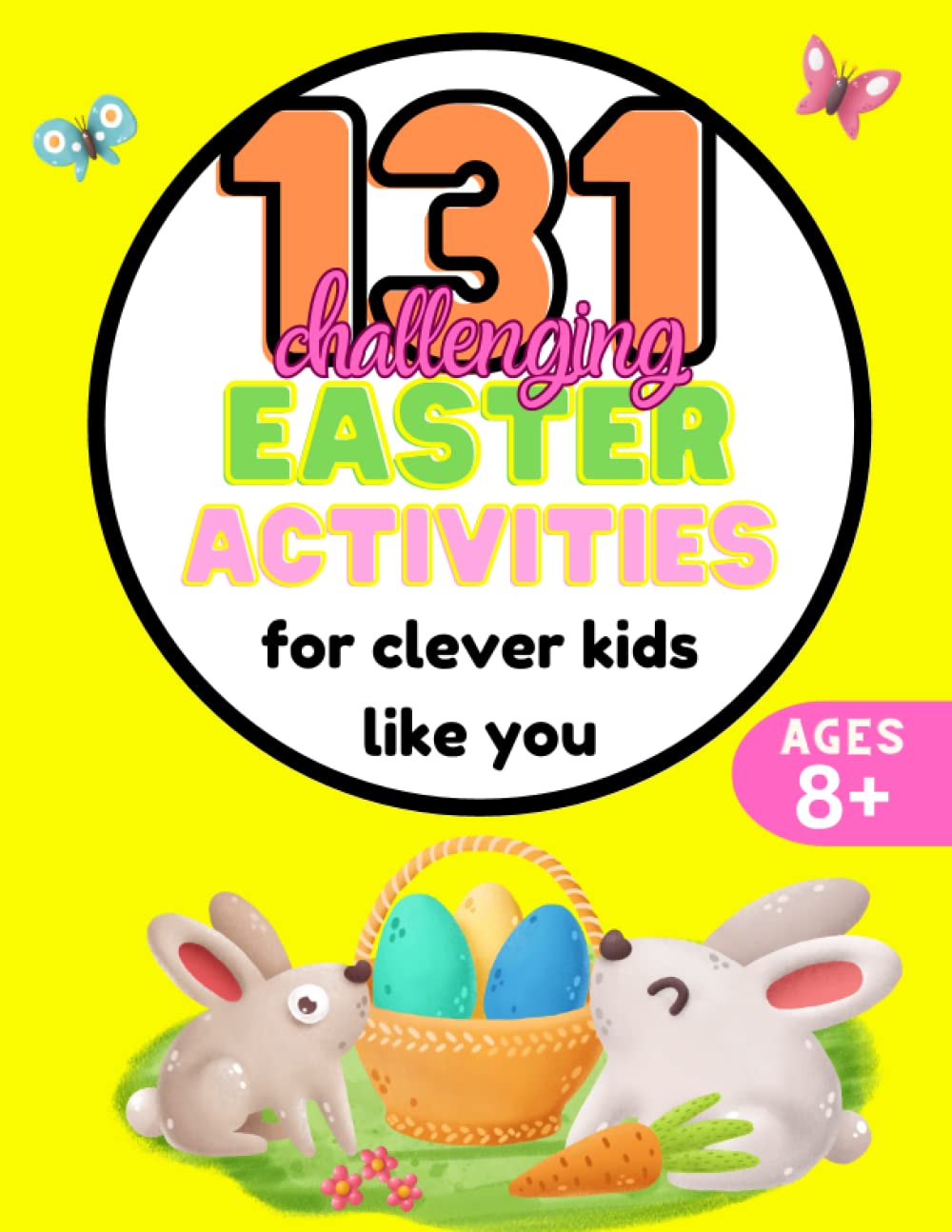 131 Challenging Easter Activities for Clever Kids Like You (Books for Clever Kids Like You)
