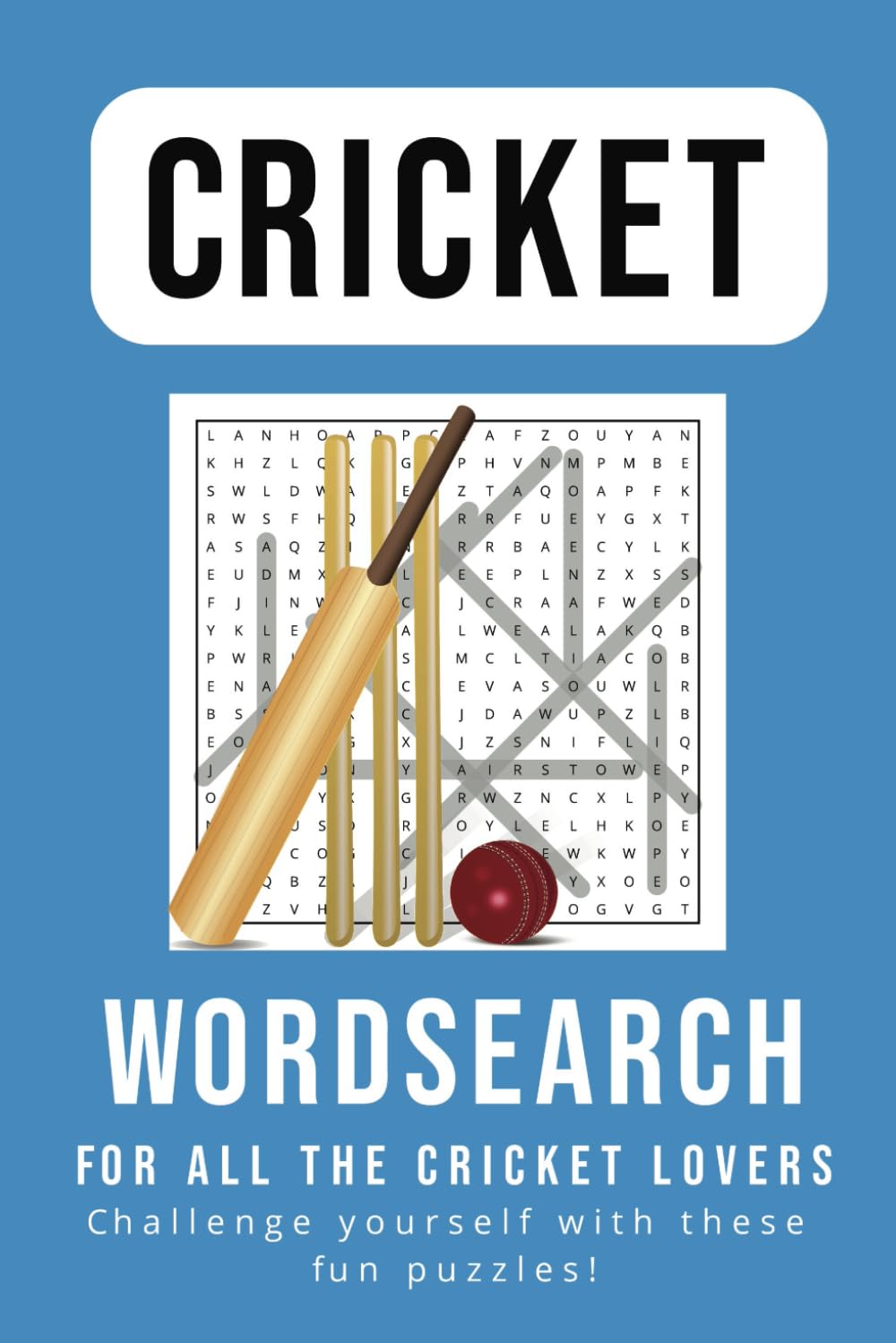 Cricket Legends Word Search Puzzle Book: Word Searches with Easy-to-Read Print Featuring Legendary Cricketers from India, Australia, England, ... A Great Gift for Cricket Fans of All Ages