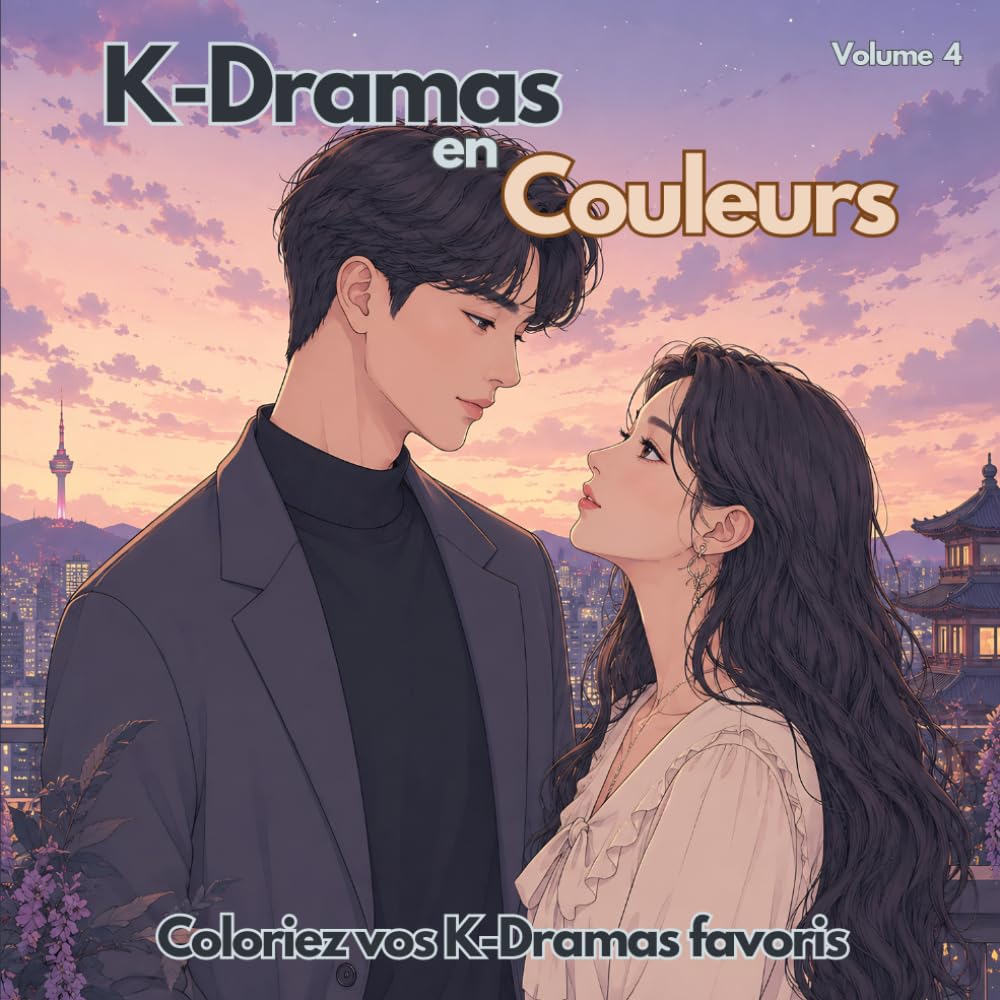 K-Dramas en Couleurs. Coloriez vos K-Dramas favoris en musique, volume 4: Coloriez les scènes cultes des K-Dramas accompagnées de suggestions de mélodies