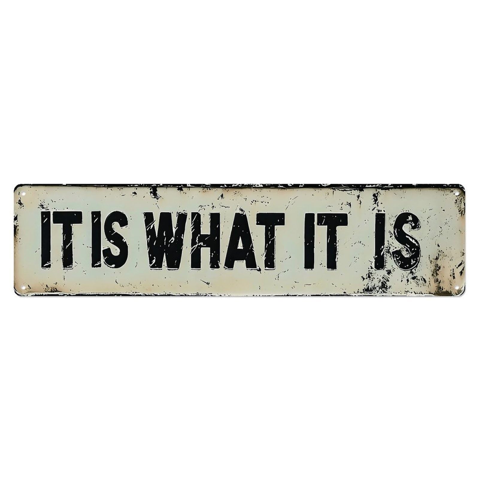 It Is What It Is Plaque Aluminium Sign 10 * 40cm