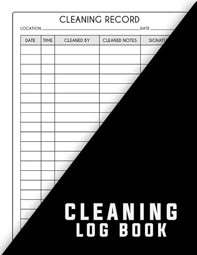 Cleaning Log Book: Cleaning Daily Log Book, Cleaning Record Book for Office, Businesses Including Restaurants, Cafés and Hotels to Record Cleaning Details as Required for Health &amp; Safety, 120 Pages