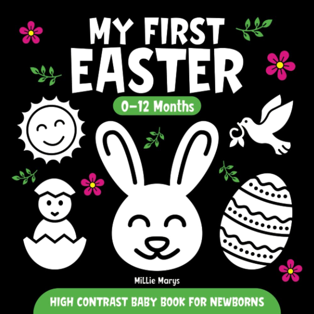 My First Easter | High Contrast Baby Book for Newborns | 0-12 Months: Simple Black and White Images to Develop Babies Eyesight | Infants Visual Stimulation | Makes a Great New Baby Gift