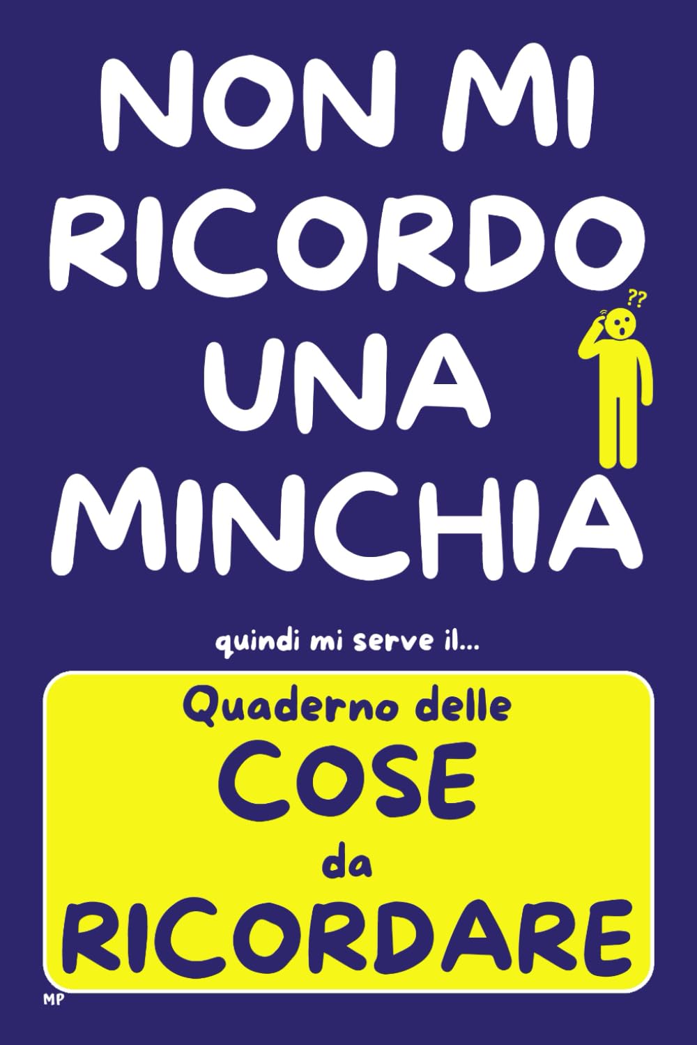 QUADERNO delle COSE da RICORDARE: PASSWORD, APPUNTAMENTI, FARMACI, NUMERI e RICORRENZE - Idea Regalo Divertente e Utile per chi ha la Testa tra le Nuvole - TUTTO in un SOLO POSTO