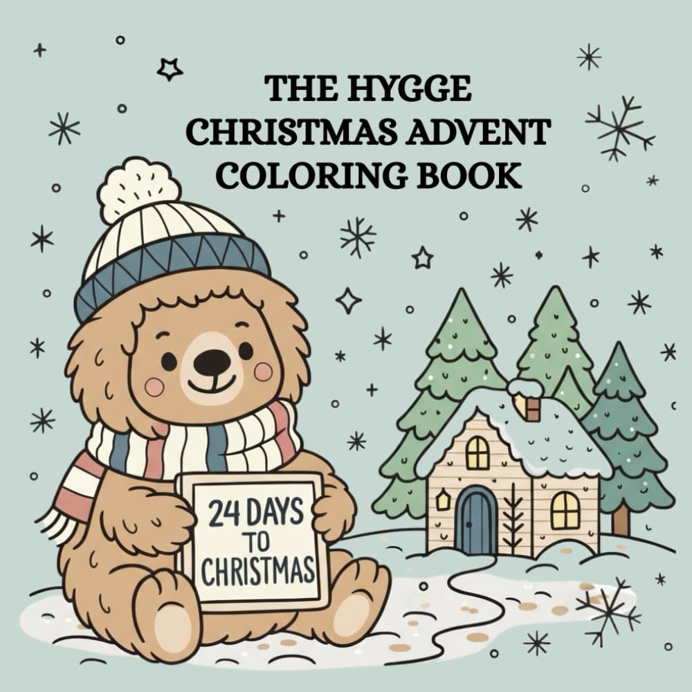 The Hygge Christmas Advent Coloring Book: Daily Cozy Scenes to Color and Unwind This Holiday Season