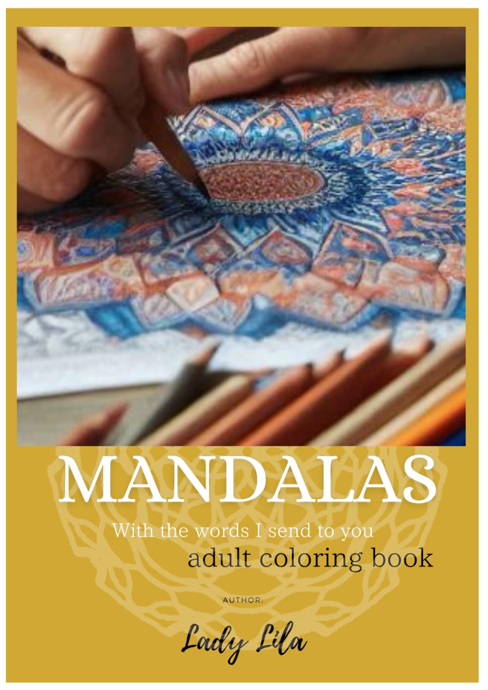mandalas With the words I send to you: adult coloring book