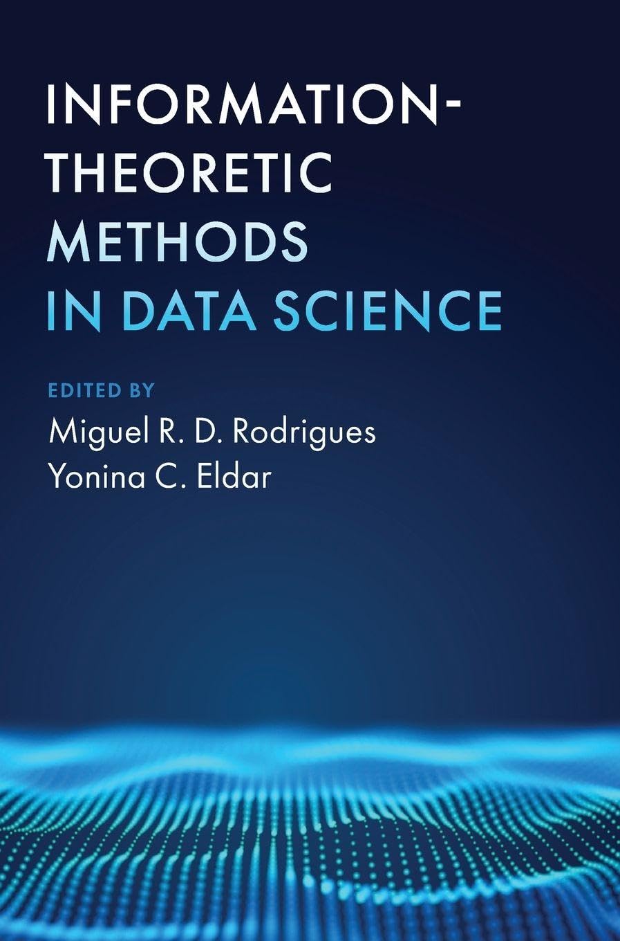 Information-Theoretic Methods in Data Science by Miguel R. D.... - 9781108427135