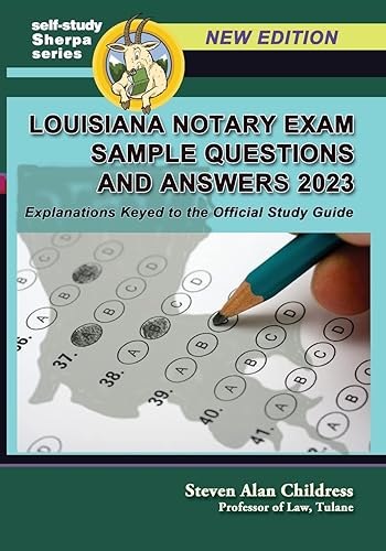 Louisiana Notary Exam Sample Questions and Answers 2023: Explanations Keyed to the Official Study Guide