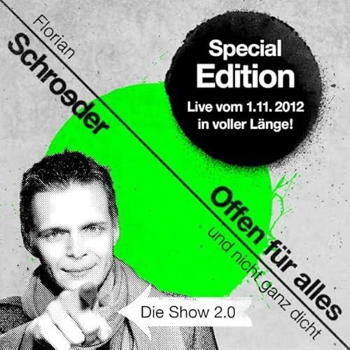 Couverture de Offen f&uuml;r alles und nicht ganz dicht: Die Show 2.0