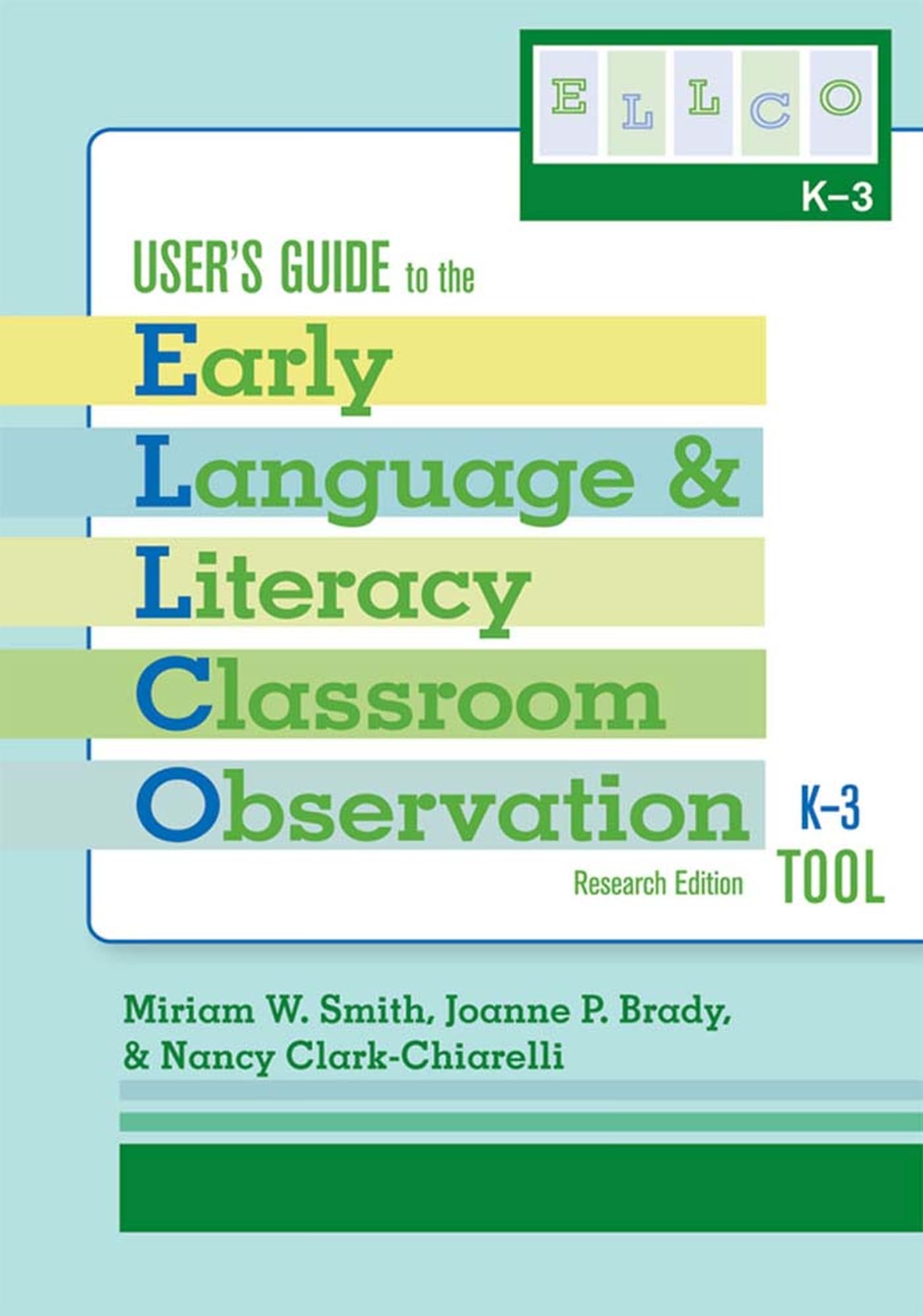 User's Guide to the Early Language and Literacy Classroom Observation Tool, K-3 (ELLCO K-3), Research Edition