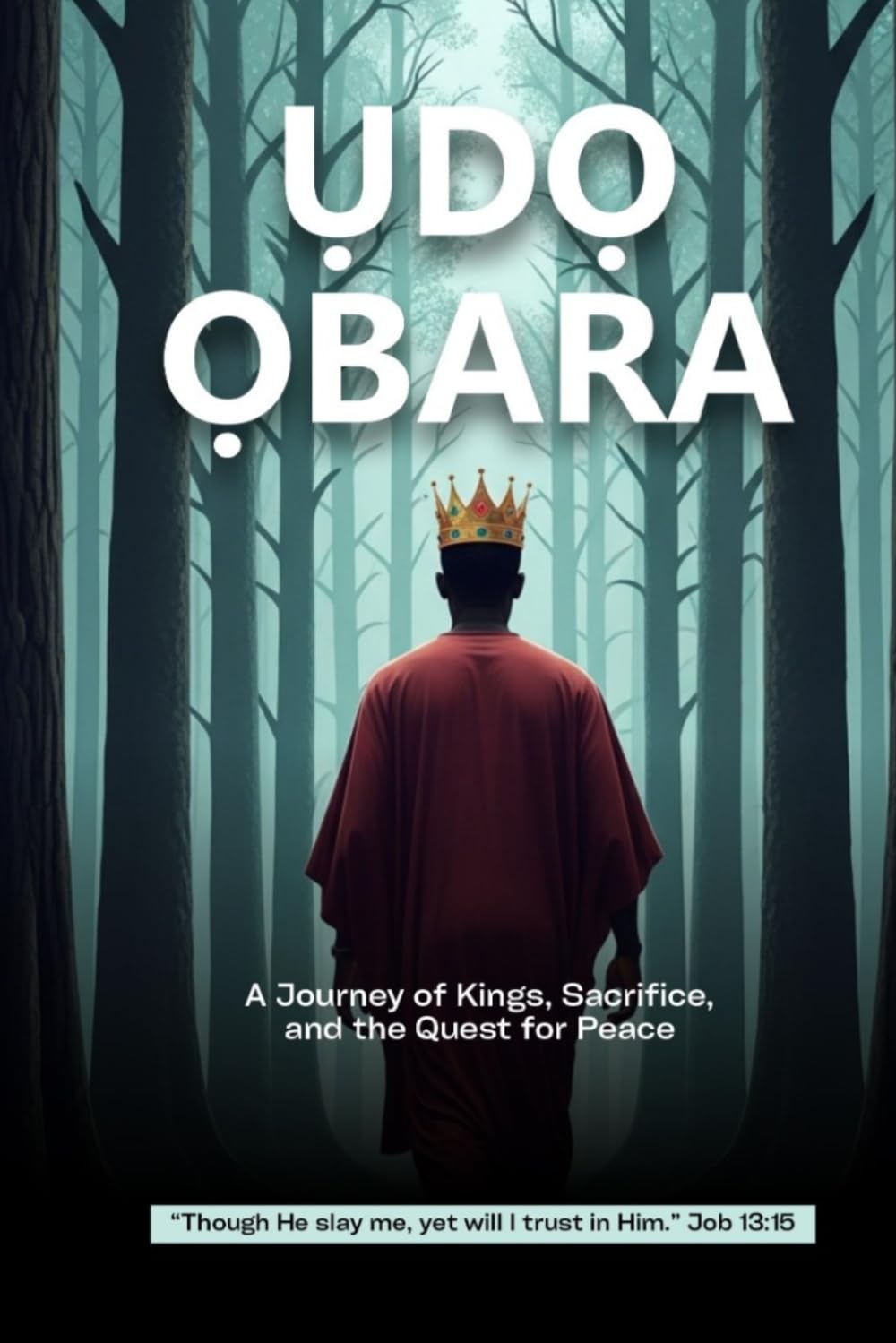 ỤDỌ ỌBARA: A Journey of Kings, Sacrifice, and the Quest for Peace