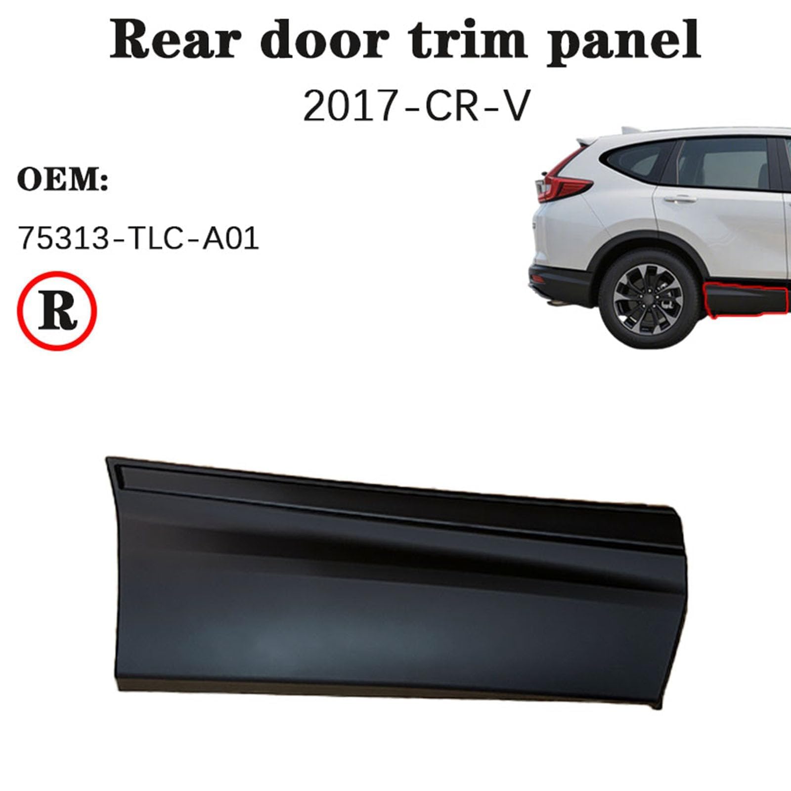 75313-TLC-A01 Modanatura inferiore della portiera posteriore destra inferiore senza cromo per Honda CR-V 2017-2021 75313TLCA01