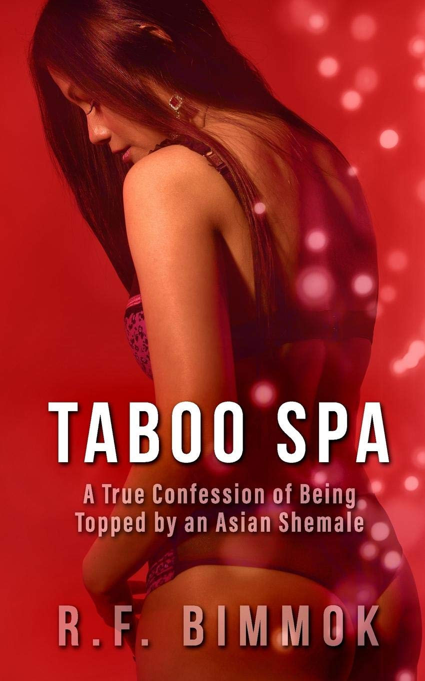 Taboo Spa: A True Confession of Being Topped by an Asian Shemale: 1 (Taboo Confessions)