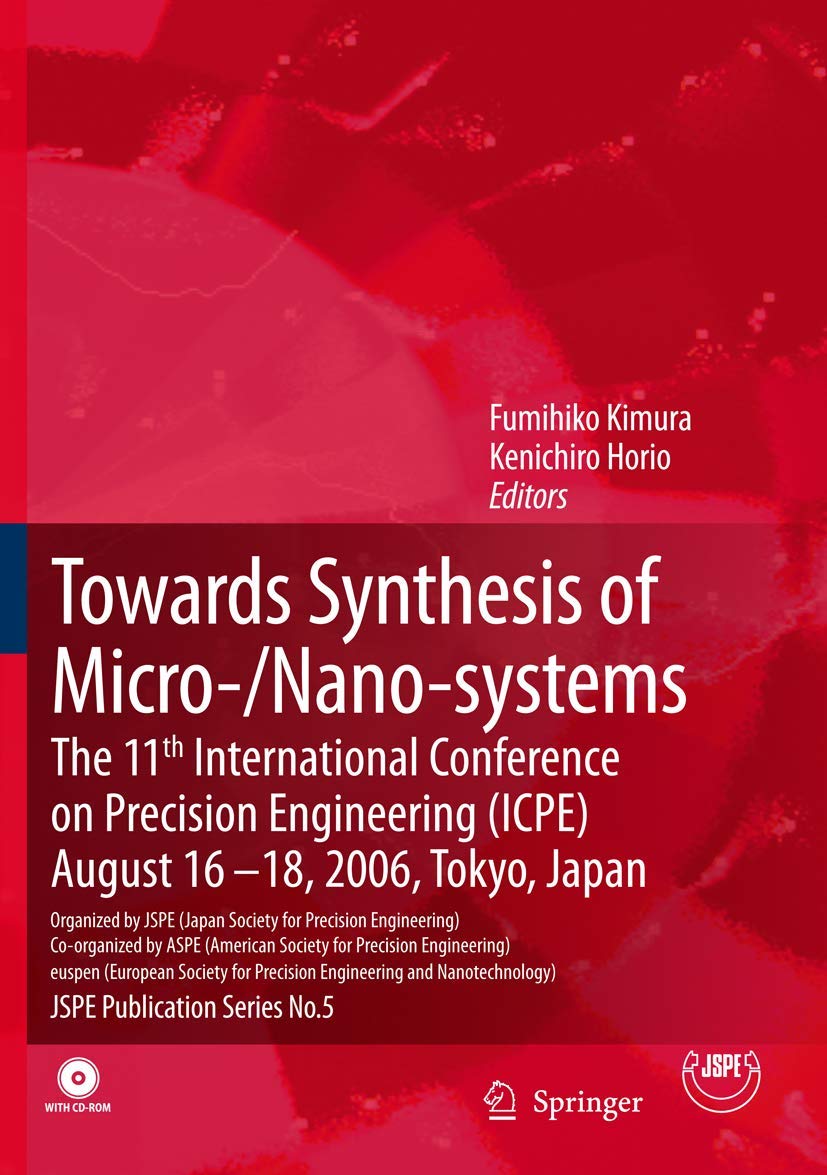 Buy Towards the Synthesis of Micro-/Nano-Systems: The 11th International Conference on Precision Engineering (Icpe) August 16-18, 2006, Tokyo, Japan (Jspe Publication Series) — BookShops.in