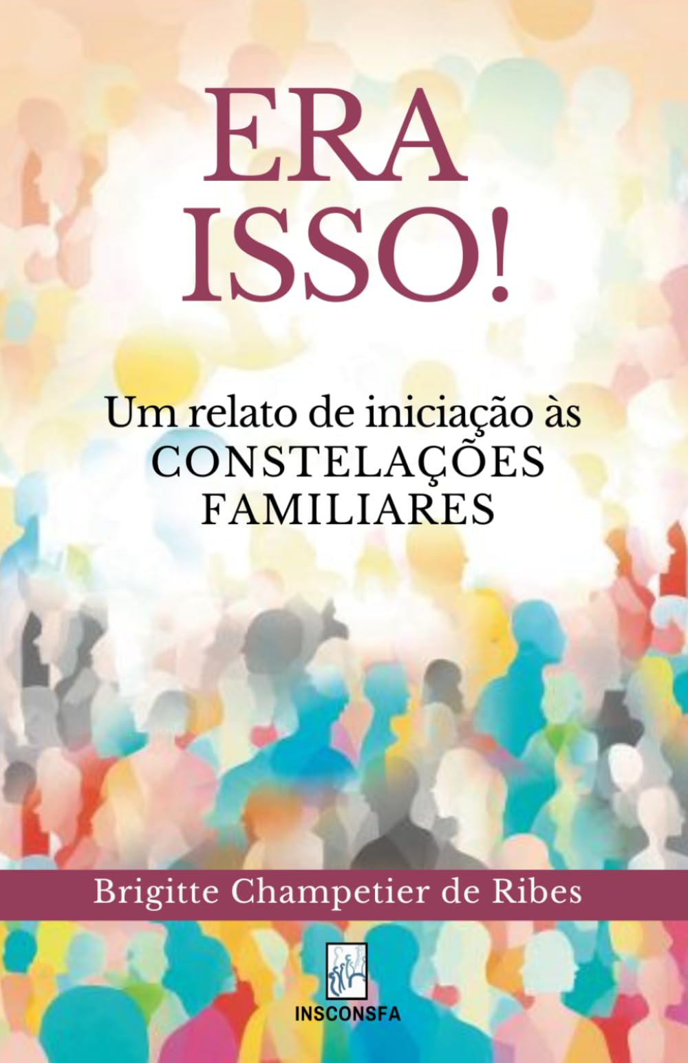 ERA ISSO!: Um relato de iniciação às constelações familiares